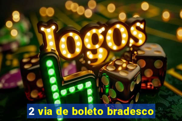 2 via de boleto bradesco